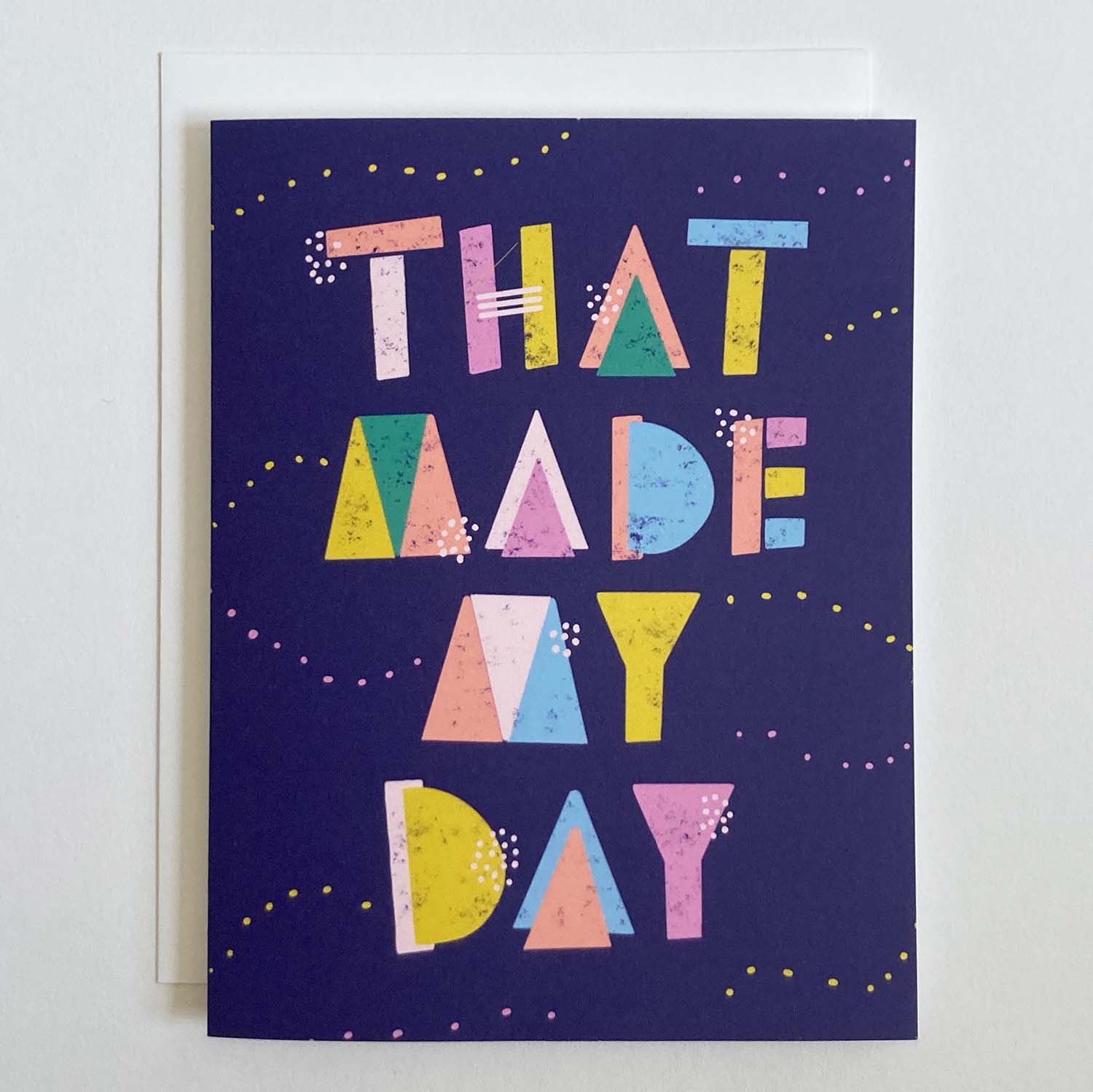 That Made My Day Card