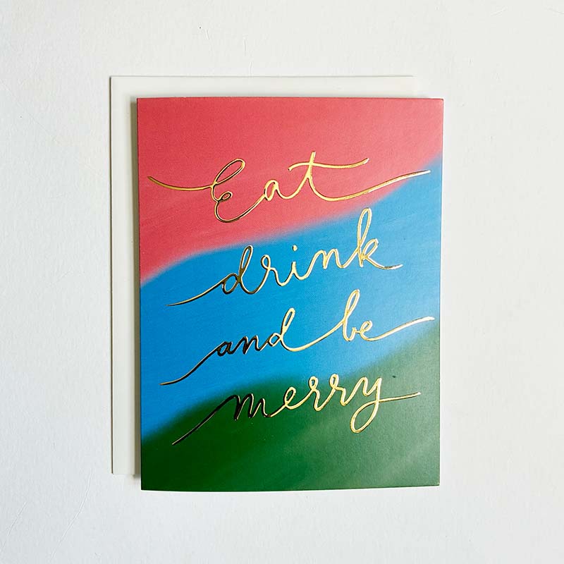 Eat Drink Be Merry Holiday Foil Card