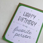 Happy Birthday to my Favorite Person Card