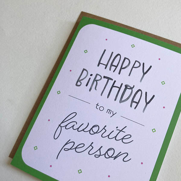 Happy Birthday to my Favorite Person Card