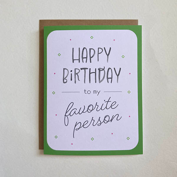 Happy Birthday to my Favorite Person Card